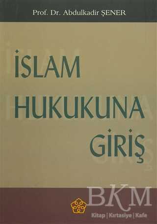 İslam Hukukuna Giriş - İzmir İlahiyat Fakültesi Vakfı Yayınları