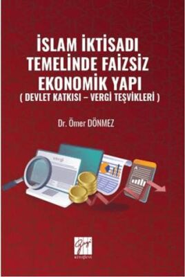 İslam İktisadı Temelinde Faizsiz Ekonomik Yapı Devlet Katkısı – Vergi Teşvikleri - 1