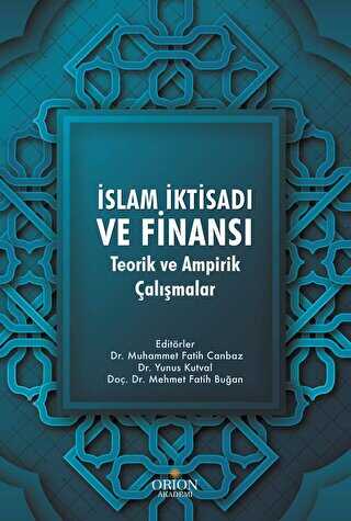 İslam İktisadı ve Finansı: Teorik ve Ampirik Çalışmalar
