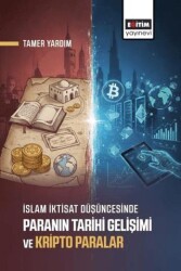 İslam İktisat Düşüncesinde Paranın Tarihi Gelişimi ve Kripto Paralar - Eğitim Yayınevi - Bilimsel Eserler