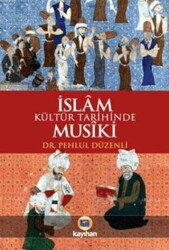 İslam Kültür Tarihinde Musiki - Kayıhan Yayınları
