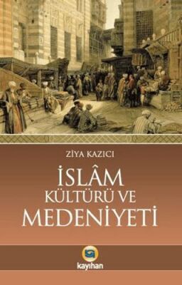İslam Kültürü Ve Medeniyeti - 1