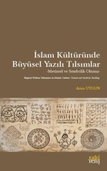 İslam Kültüründe Büyüsel Yazılı Tılsımlar - Eski Yeni Yayınları