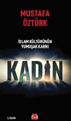 İslam Kültürünün Yumuşak Karnı Kadın - 1