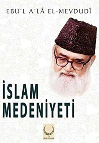 İslam Medeniyeti - Hilal Yayınları