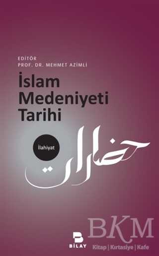 İslam Medeniyeti Tarihi - BİLAY (Bilimsel Araştırma Yayınları)