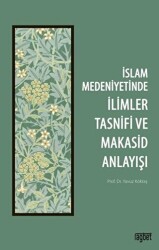 İslam Medeniyetinde İlimler Tasnifi ve Makasid Anlayışı - Rağbet Yayınları