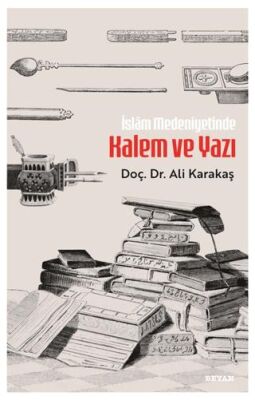 İslam Medeniyetinde Kalem ve Yazı - 1