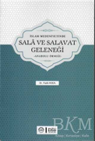 İSLAM MEDENİYETİNDE SALA VE SALAVAT GELENEĞİ - Diyanet İşleri Başkanlığı