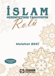 İslam Medeniyetinde Tasavvufun Rolü - Efe Akademi Yayınları