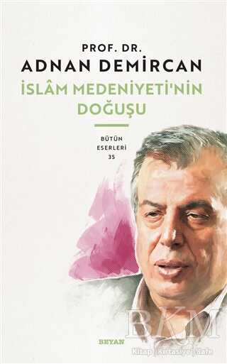 İslam Medeniyeti`nin Doğuşu - 1
