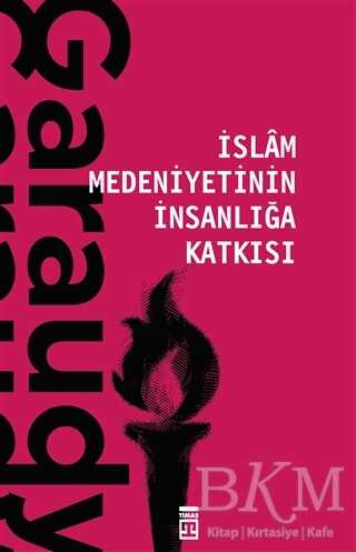 İslam Medeniyetinin İnsanlığa Katkısı - Timaş Yayınları