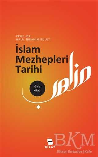 İslam Mezhepleri Tarihi - BİLAY (Bilimsel Araştırma Yayınları)