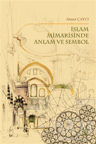 İslam Mimarisinde Anlam ve Sembol - Palet Yayınları