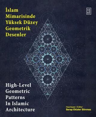İslam Mimarisinde Yüksek Düzey Geometrik Desenler - High-Level Geometric Patterns In Islamic Archite - 1