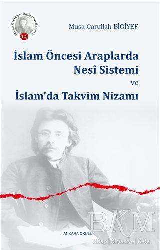 İslam Öncesi Araplarda Nesi Sistemi ve İslam’da Takvim Nizamı - Ankara Okulu Yayınları