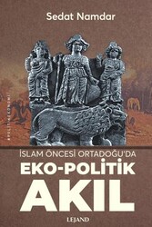 İslam Öncesi Ortadoğu’da Eko-Politik Akıl - Lejand