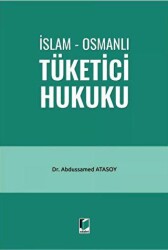 İslam - Osmanlı Tüketici Hukuku - Adalet Yayınevi