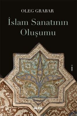 İslam Sanatının Oluşumu - 1