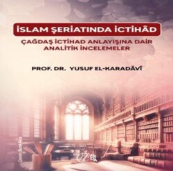 I·slam S¸eriatı’nda I·ctiha^d C¸agˆdas¸ I·ctiha^d Anlayıs¸ına Dair Analitik I·ncelemeler - Nida Yayıncılık