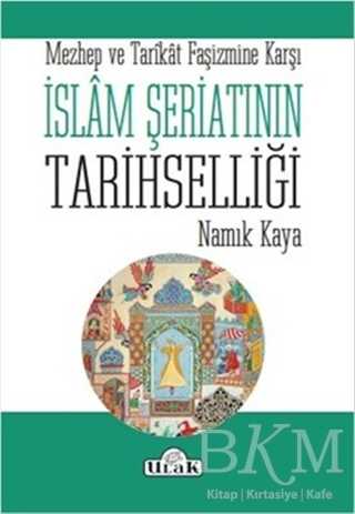 İslam Şeriatının Tarihselliği - Ulak Yayıncılık