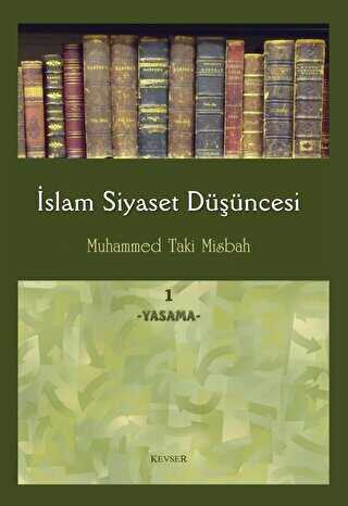 İslam Siyaset Düşüncesi 1 - Yasama - Kevser Yayınları
