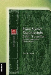 İslam Siyaset Düşüncesinin Fıkhi Temelleri Siyasi-fıkhi Hükümlere Dair İncelemeler - Klasik Yayınları