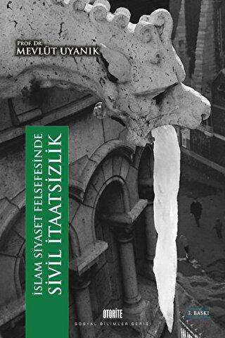 İslam Siyaset Felsefesinde Sivil İtaatsizlik - Otorite Yayınları