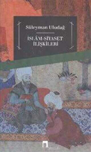 İslam Siyaset İlişkileri - Dergah Yayınları
