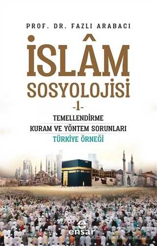 İslam Sosyolojisi - 1 - Ensar Neşriyat