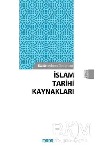 İslam Tarihi Kaynakları - Mana Yayınları