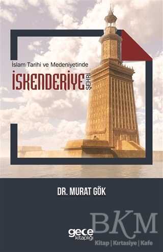 İslam Tarihi ve Medeniyetinde İskenderiye Şehri - Gece Akademi