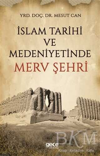 İslam Tarihi ve Medeniyetinde Merv Şehri - Gece Kitaplığı