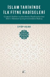İslam Tarihinde İlk Fitne Hadiseleri - Alaska Yayınevi