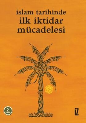 İslam Tarihinde İlk İktidar Mücadelesi - 2