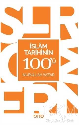 İslam Tarihinin 100`ü - Otto Yayınları