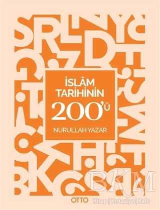 İslam Tarihinin 200`ü - Otto Yayınları