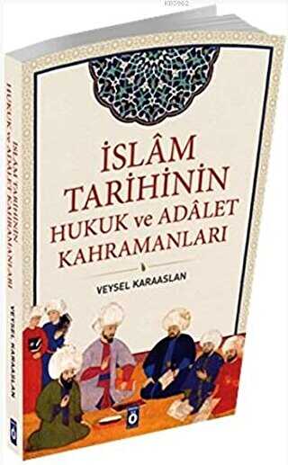 İslam Tarihinin Hukuk ve Adalet Kahramanları