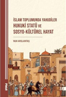 İslam Toplumunda Yahudiler - Hukuki Statü ve Sosyo-kültürel Hayat - 1