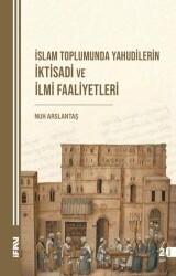 İslam Toplumunda Yahudilerin İktisadi ve İlmi Faaliyetleri - Marmara Üniversitesi İlahiyat Fakültesi Vakfı