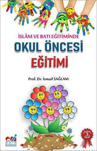 İslam ve Batı Eğitiminde Okul Öncesi Eğitimi - Emin Yayınları