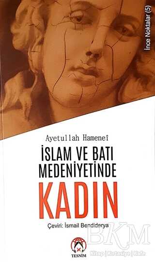 İslam ve Batı Medeniyetinde Kadın - Tesnim Yayınları