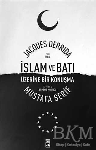 İslam ve Batı Üzerine Bir Konuşma - Timaş Yayınları