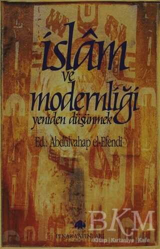 İslam ve Modernliği Yeniden Düşünmek - Pınar Yayınları