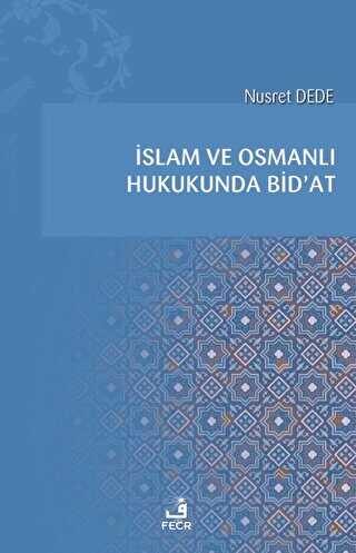 İslam ve Osmanlı Hukukunda Bid`at