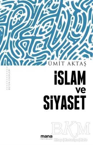 İslam ve Siyaset - Mana Yayınları
