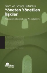 İslam ve Sosyal Bütünlük - Yöneten ve Yönetilen İlişkileri - Ümmülkura