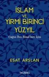 İslam ve Yirmi Birinci Yüzyıl - Çağın İbn Rüşdleri İçin - Telakki Yayınları