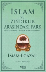 İslam ve Zındıklık Arasındaki Fark - Çelik Yayınevi