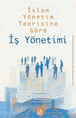 İslam Yönetim Teorisine Göre İş Yönetimi - 1